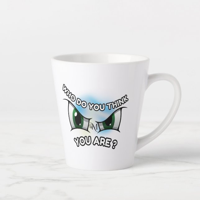 Latte Mug 12oz : Qui Pensez-Vous ? (Droite)