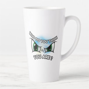 Latte Mug 17oz : Qui pensez-vous ?
