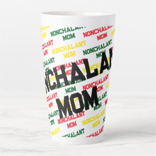 Latte Tasse drôle de fête des mères pour maman nonchalan