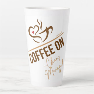 Latte Tasse - Kaffee On - Chaos verwaltet
