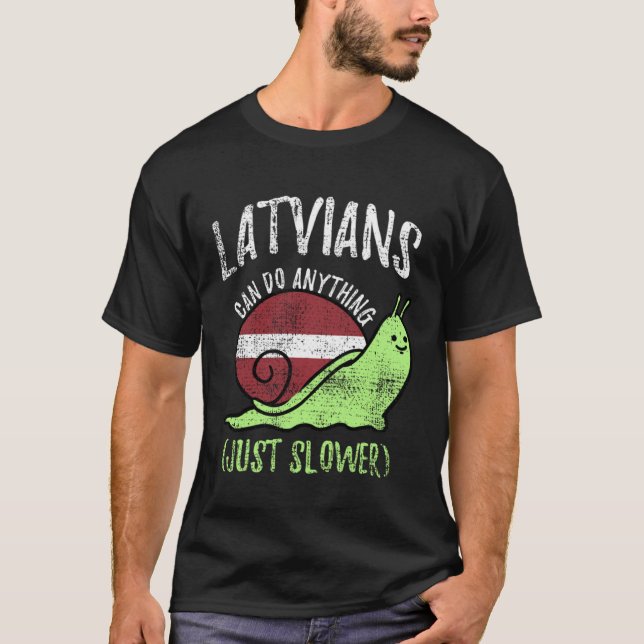 Latvians Can Do Anything Just Slower  Latvia Vinta T-Shirt (Vorderseite)