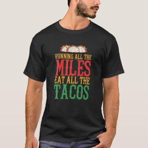 Lauf alle Meilen essen alle Tacos Funny Runner R T-Shirt
