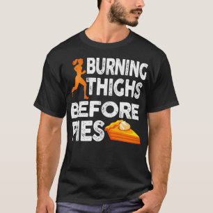 Lauf brennender Oberschenkel vor Pies Funny Runner T-Shirt