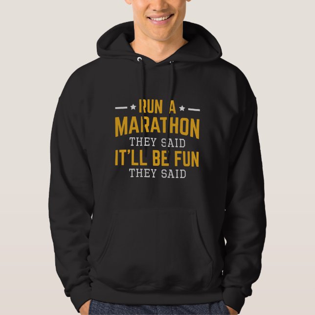 Lauf einen Marathon, sagten sie, es sei Spaß, sagt Hoodie (Vorderseite)