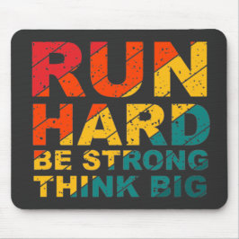 Lauf hart, sei stark, denke groß mousepad