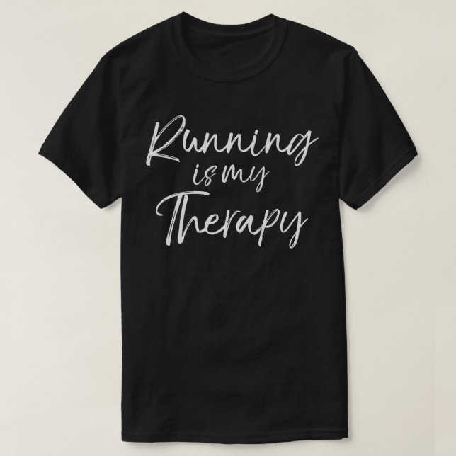 Lauf ist mein Therapeut Niedlicher Lauf T-Shirt (Design vorne)