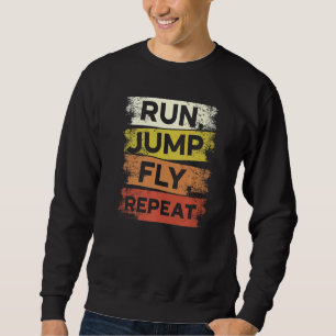 Lauf Spring Flieg Wiederhole Parkour Freies Laufen Sweatshirt