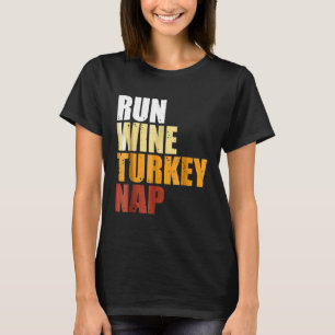 Lauf Wein Truthahn Nickerchen Thanksgiving Weihnac T-Shirt