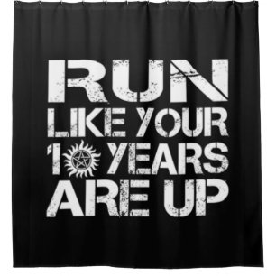 Lauf wie deine 10 nYears sind up Duschvorhang