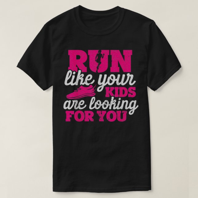 Lauf, wie deine Kinder nach dir suchen lustig moth T-Shirt (Design vorne)