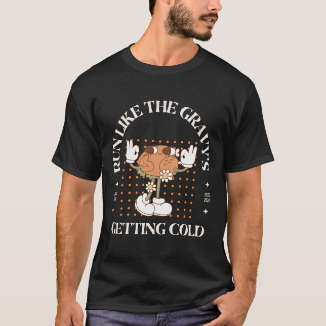 Lauf wie der Gravy's Getting Cold Türkei Trot T-Shirt (Vorderseite)