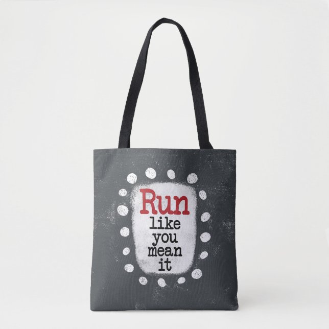Lauf, wie du es Gemein hast Totbeutel Tasche (Vorderseite)