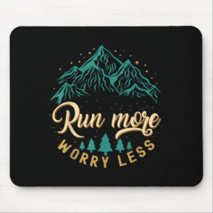 Laufe mehr, sorge dich weniger, Laufen und Joggen Mousepad