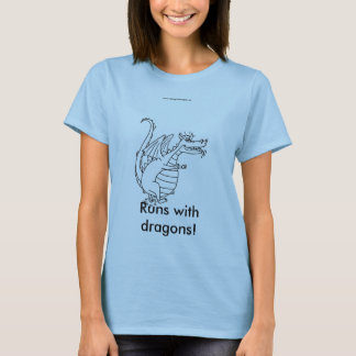 Läufe mit Drachen! T-Shirt
