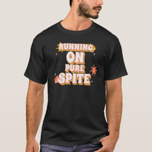 Laufen aus reiner Verbitterung Lustiger sarkastisc T-Shirt