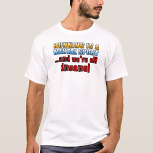 Laufen ist ein psychischer Sport T-Shirt
