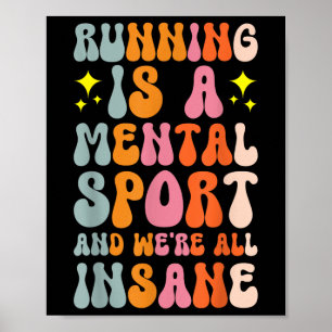 Laufen ist ein psychischer Sport und war alles ver Poster