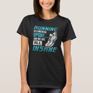 Laufen ist ein psychischer Sport und wir sind alle T-Shirt