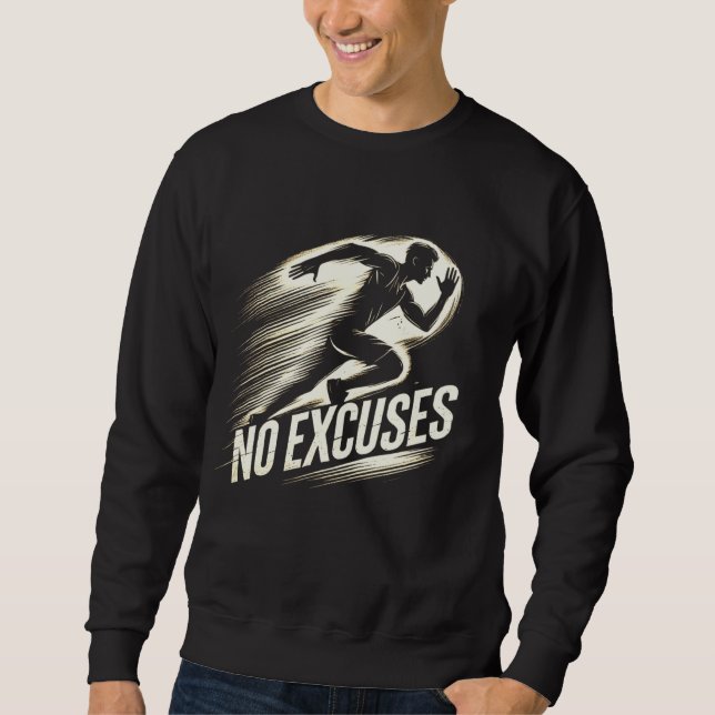 Laufen mit Entschlossenheit - Keine Ausreden Sweat Sweatshirt (Vorderseite)