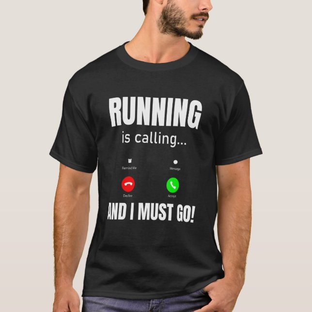 Laufen ruft und ich muss gehen T-Shirt (Vorderseite)