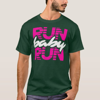 Laufen Sie Baby Run Motivation T-Shirt
