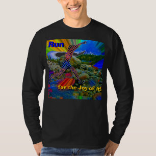 Laufen Sie für die Freude an ihr! T-Shirt