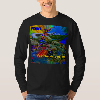Laufen Sie für die Freude an ihr! T-Shirt
