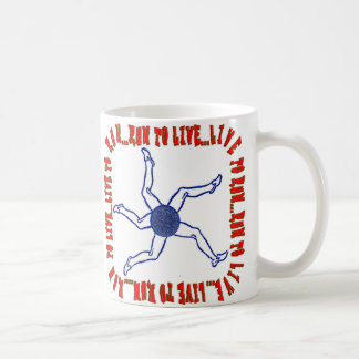 LAUFEN SIE, UM ZU LEBEN… LEBEN, UM ZU LAUFEN…. KAFFEETASSE