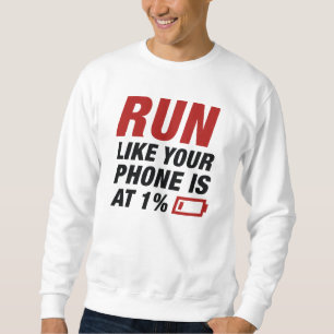 Laufen Sie wie Ihr Telefon ist bei 1 Prozent Sweatshirt