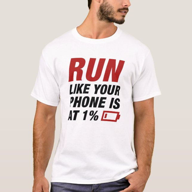 Laufen Sie wie Ihr Telefon ist bei 1 Prozent T-Shirt (Vorderseite)