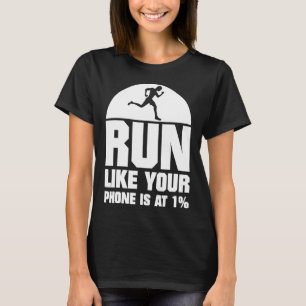 Laufen Sie wie Ihr Telefon ist bei 1% Runner laufe T-Shirt