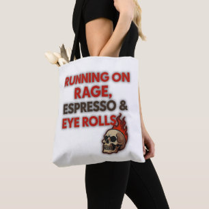 Laufend auf Wut, Espresso und Augenrollen – Tasche