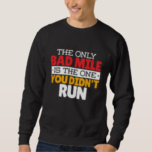 Läufer - Lustiges schlechtes Meilen-Laufzitat Sweatshirt