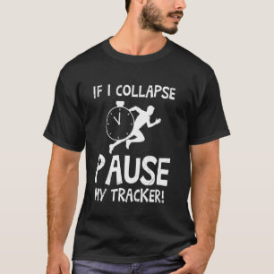 LÄUFER Wenn ich zusammenbreche, pausiere meinen Tr T-Shirt