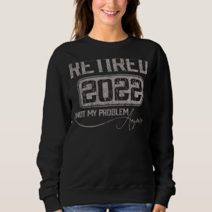 Läufig 2022 Nicht mein Problem noch lustiger Vinta Sweatshirt