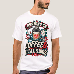 Läuft auf Kaffee und Vitalzeichen Lustiger Kranken T-Shirt