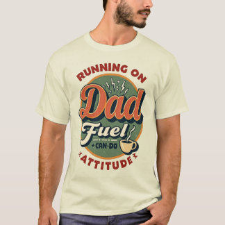 Läuft auf Papa-Treibstoff + Mach-es-Attitüde – Pap T-Shirt
