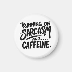 Läuft auf Sarkasmus und Koffein Magnet