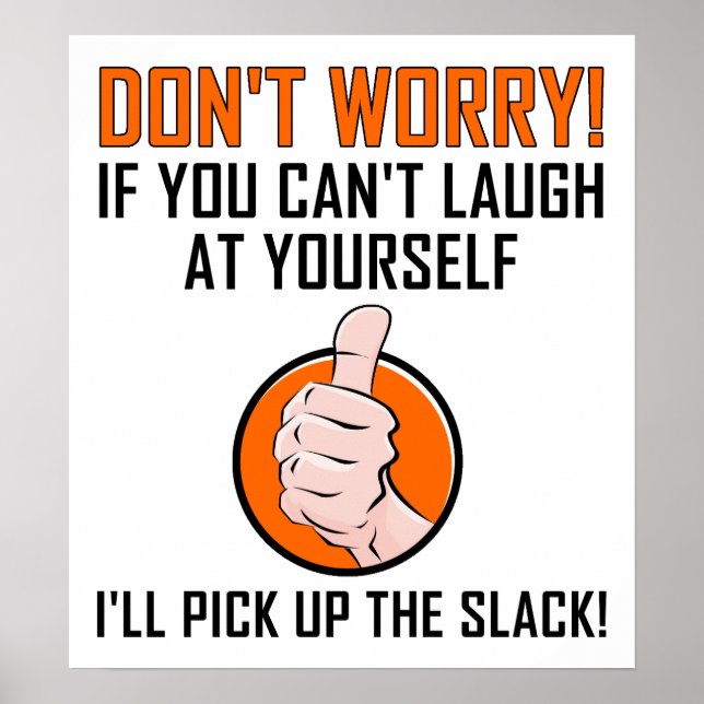 Laugh at Yourself Funny Poster (Vorne)