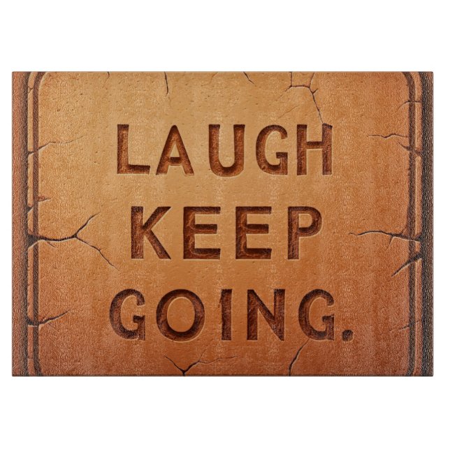 Laugh Behalt Going Schneidebrett (Vorderseite)