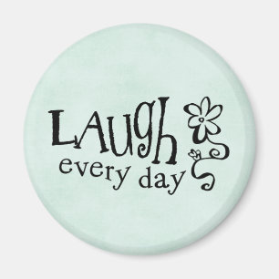 LAUGH JEDEN TAG MAGNET