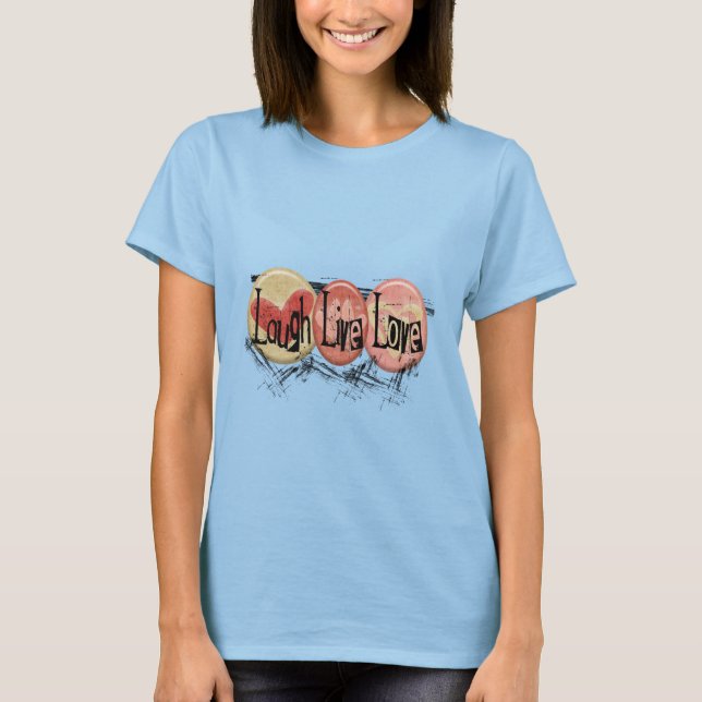 Laugh Live Liebe T-Shirt (Vorderseite)