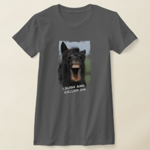 Laugh und Gallop On T-Shirt