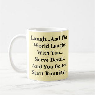 Laugh Vs. Serving Decaf - Tasse-A-Tude Kaffeetasse
