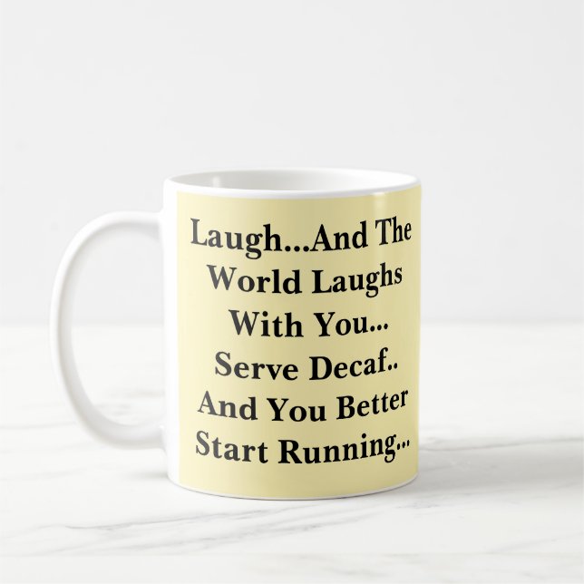 Laugh Vs. Serving Decaf - Tasse-A-Tude Kaffeetasse (Links)