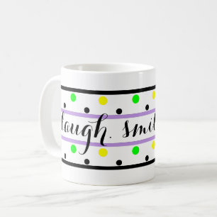 Laugh Zitat Lila Gelbe grüne Polka Punkte Kaffeetasse
