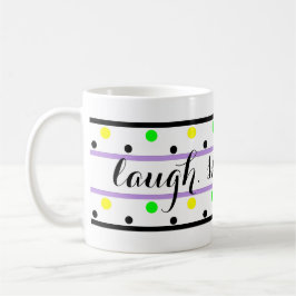 Laugh Zitat Lila Gelbe grüne Polka Punkte Kaffeetasse