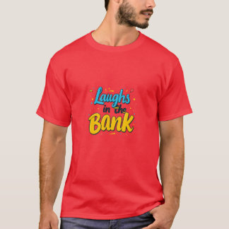 Laughs in der Bank T-Shirt