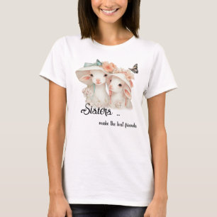 Launische Schwestern sind die besten Freundinnen  T-Shirt