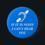 Laut, kann ich Sie nicht hören Button<br><div class="desc">Wenn in einer Menge oder in einer Ansammlung, es wirklich hart ist, jedermann zu hören, mit Ihnen zu sprechen. Lassen Sie Leute ohne Sprichwort wissen "WAS" wenn sie sprechen!</div>